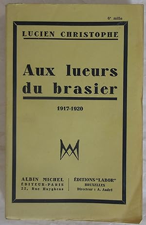Aux Lueurs du Brasier 1917 - 1920
