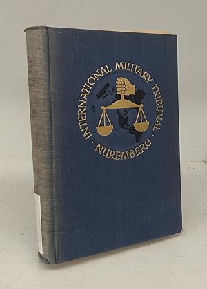 Trial of the Major War Criminals before the International Military Tribunal, Nuremberg, 14 Novemb...