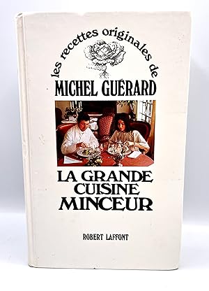 LA GRANDE CUISINE MINCEUR les recettes originales de Michel Guérard