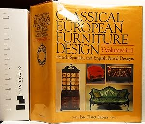 Classical European Furniture Design: 3 Volumes in 1, French, Spanish, and English Period Designs