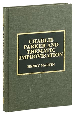 Charlie Parker and Thematic Improvisation. Studies in Jazz, No. 24