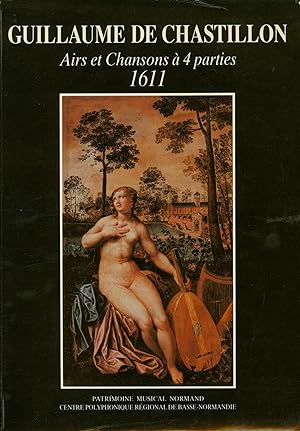 AIRS ET CHANSONS, MISES EN MUSIQUE A 4 PARTIES, 1611. Édition critique établie par Yannick Leroy,...