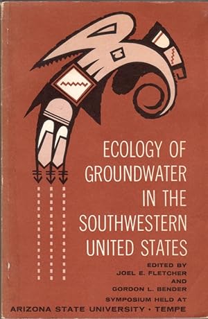 Symposium: Ecology of Groundwater in the Southwestern United States: Held at Arizona State Univer...