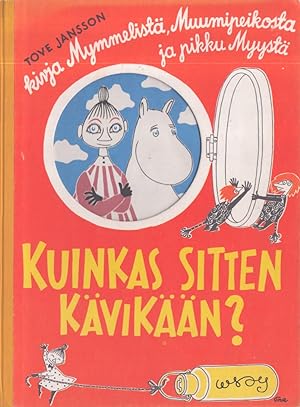 Kuinkas sitten kävikään? : Kirja Mymmelistä, Muumipeikosta ja pikku Myystä - Fourth Finnish edition