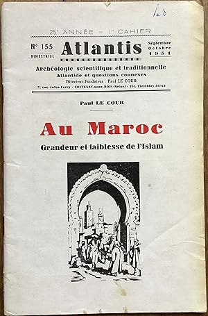 Revue Atlantis n°155 (septembre-octobre 1951) : Au Maroc. Grandeur et faiblesse de l'Islam