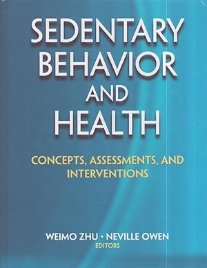 Sedentary Behavior and Health : Concepts, Assessments, and Interventions