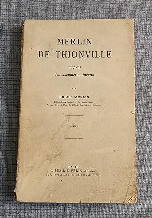 Merlin de Thionville d'après des documents inédits - T.1