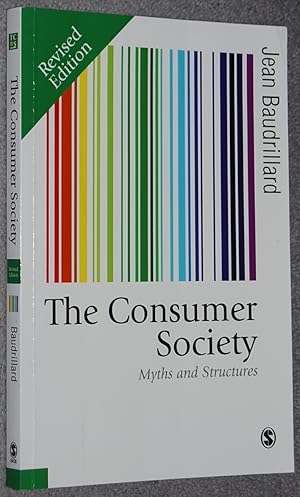 The consumer society : myths and structures (Theory, Culture & Society) Revised edition