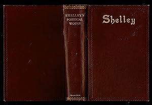 The Complete Poetical Works Of Percy Bysshe Shelley : Including Materials Never Before Printed In...