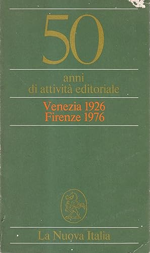 50 anni di attività editoriale. Venezia 1926 - Firenze 1976
