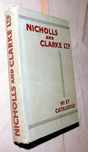 NICHOLLS AND CLARKE LTD No. 37 CATALOGUE