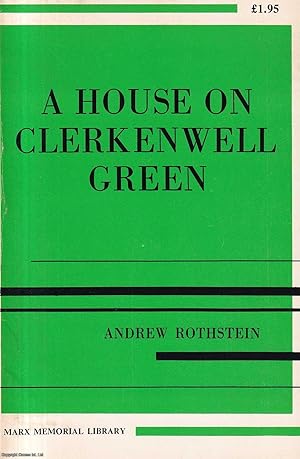 A House on Clarkenwell Green. The story of a house from the early 18th century to the early 20th ...