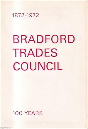 Bradford Trades Council, 100 Years: 1872-1972.