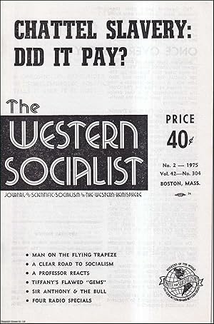 Chattel Slavery, Did it Pay? and other articles: Issue No. 2 of the Western Socialist, 1975.