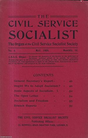 The Civil Service Socialist, No 4. May 1908. Ought we to Adopt Socialism? and other articles. Pub...