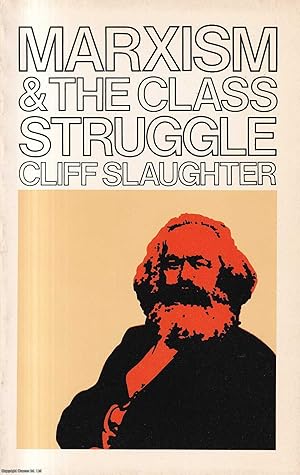 Marxism and the Class Struggle. Published by New Park Publications 1975.