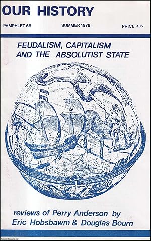Feudalism, Capitalism and the Absolutist State. Reviews of Perry Anderson. Published by Communist...