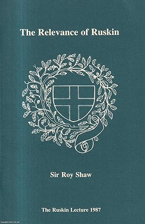 The Relevance of John Ruskin. Published by Guild of St. George 1988.