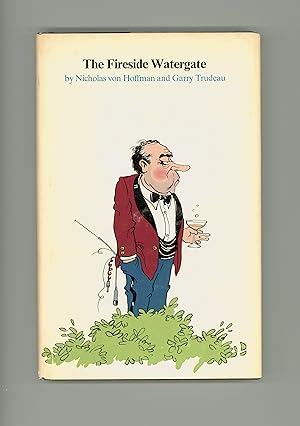 The Fireside Watergate, by Nicholas von Hoffman and Gary Trudeau, with Doonesbury Cartoon Illustr...
