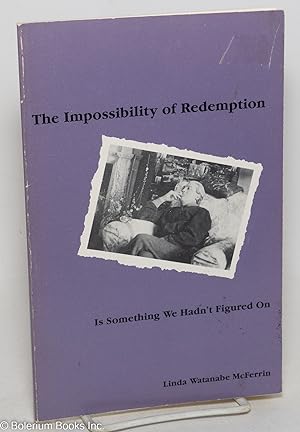 The impossibility of redemption is something we hadn't figured on