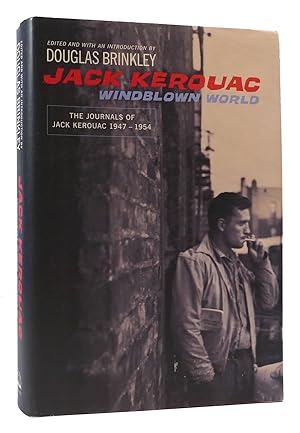 THE WINDBLOWN WORLD The Journals of Jack Kerouac 1947-1954