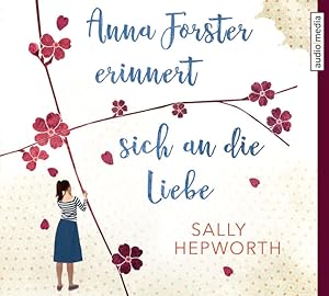 Anna Forster erinnert sich an die Liebe CD-Box gelesen von Elisabeth Günther