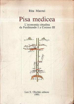 Pisa medicea : l'economia cittadina da Ferdinando 1. a Cosimo 3.