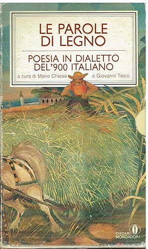 Le parole di legno. Poesia in dialetto del '900 italiano cof. 2 voll.