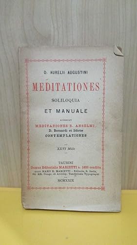 Meditationes, Soliloquia et Manuale, accedunt Meditationes B. Anselmi, D. Bernardi et Idiotae Con...