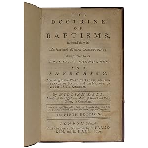 The Doctrine of Baptisms; Reduced from its Ancient and Modern Corruptions; and Restored to its Pr...