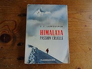 HIMALAYA, Passion Cruelle Expédition française à la Nanda Devi 1951