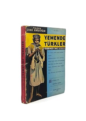 [ARABIA / YEMEN] Yemen'de Türkler (Tarihimizin ibret levhasi): Resimlerle Yemen. [i.e. Turks in Y...