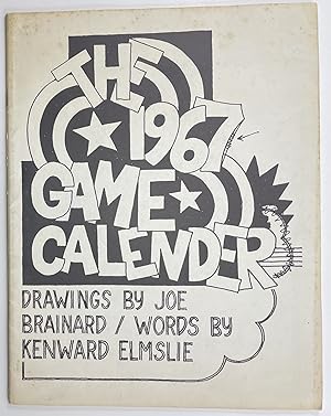 The 1967 Game Calendar Words by Kenward Elmslie / Drawings by Joe Brainard