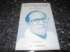 Selected Works of M. P. Pandit, Volume One: Sri Aurobindo
