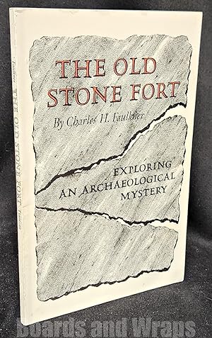 The Old Stone Fort Exploring an Archaeological Mystery