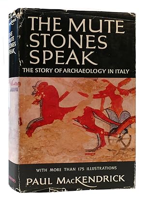 THE MUTE STONES SPEAK: THE STORY OF ARCHAEOLOGY IN ITALY