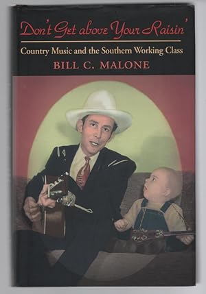 Don't Get above Your Raisin' : Country Music and the Southern Working Class