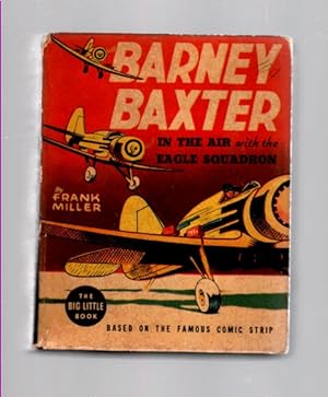 Barney Baxter in the Air with the Eagle Squadron (Big Little Book 1459) Based on the Famous Comic...