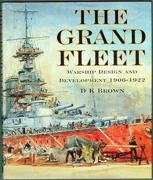 The Grand Fleet: Warship Design And Development 1906-1922