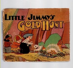 Little Jimmy's Gold Hunt Adapted from the famous Newspaper Strip