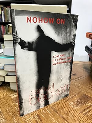 Nohow On: Three Novels: Company - Ill Seen Ill Said - Westward Ho