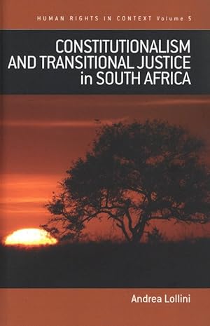 Constitutionalism and Transitional Justice in South Africa (Human Rights in Context, 5)