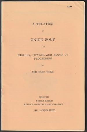 A Treatise On Onion Soup its History, Powers, and Modes Of Proceeding 1980.