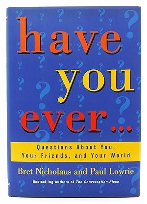 Have You Ever.: Questions About You, Your Friends, and Your World