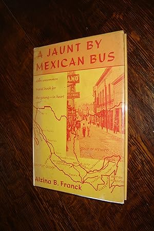 A Jaunt by Mexican Bus (first printing) 6,000 miles through Old Mexico in the 1950's