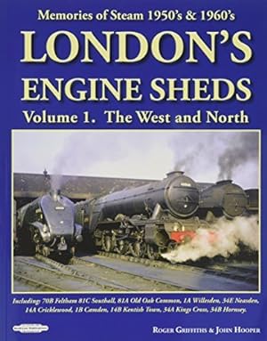 London's Engine Sheds Volume 1: The West & North