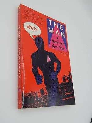 The Man: A Hero for Our Time, Book One: Why?