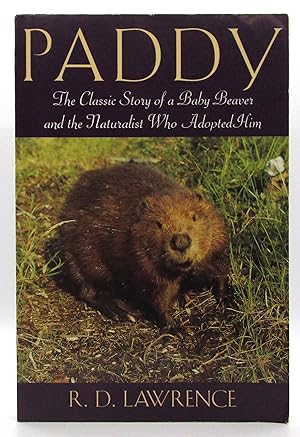Paddy: The Classic Story of a Baby Beaver and the Naturalist Who Adopted Him