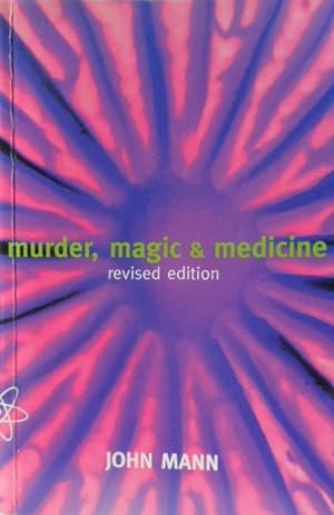 Murder, Magic and Medicine by John Mann. 2nd Edition. 2000