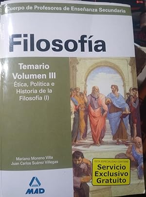 FILOSOFÍA Temario Volumen III Ética, Política e Historia de la Filosofía (I) - Cuerpo de Profesor...